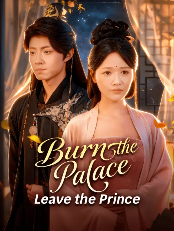 Burn the Palace, Leave the Prince