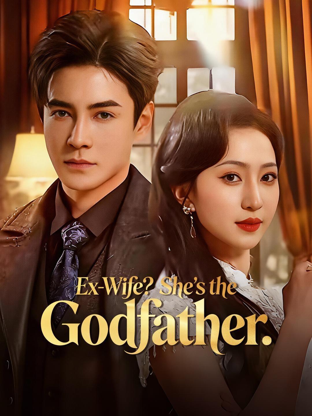 (Dubbed) Ex-Wife? She's the Godfather