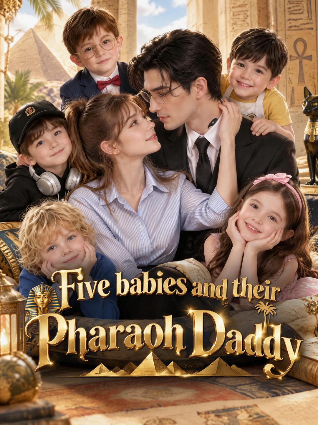 Five babies and their Pharaoh Daddy