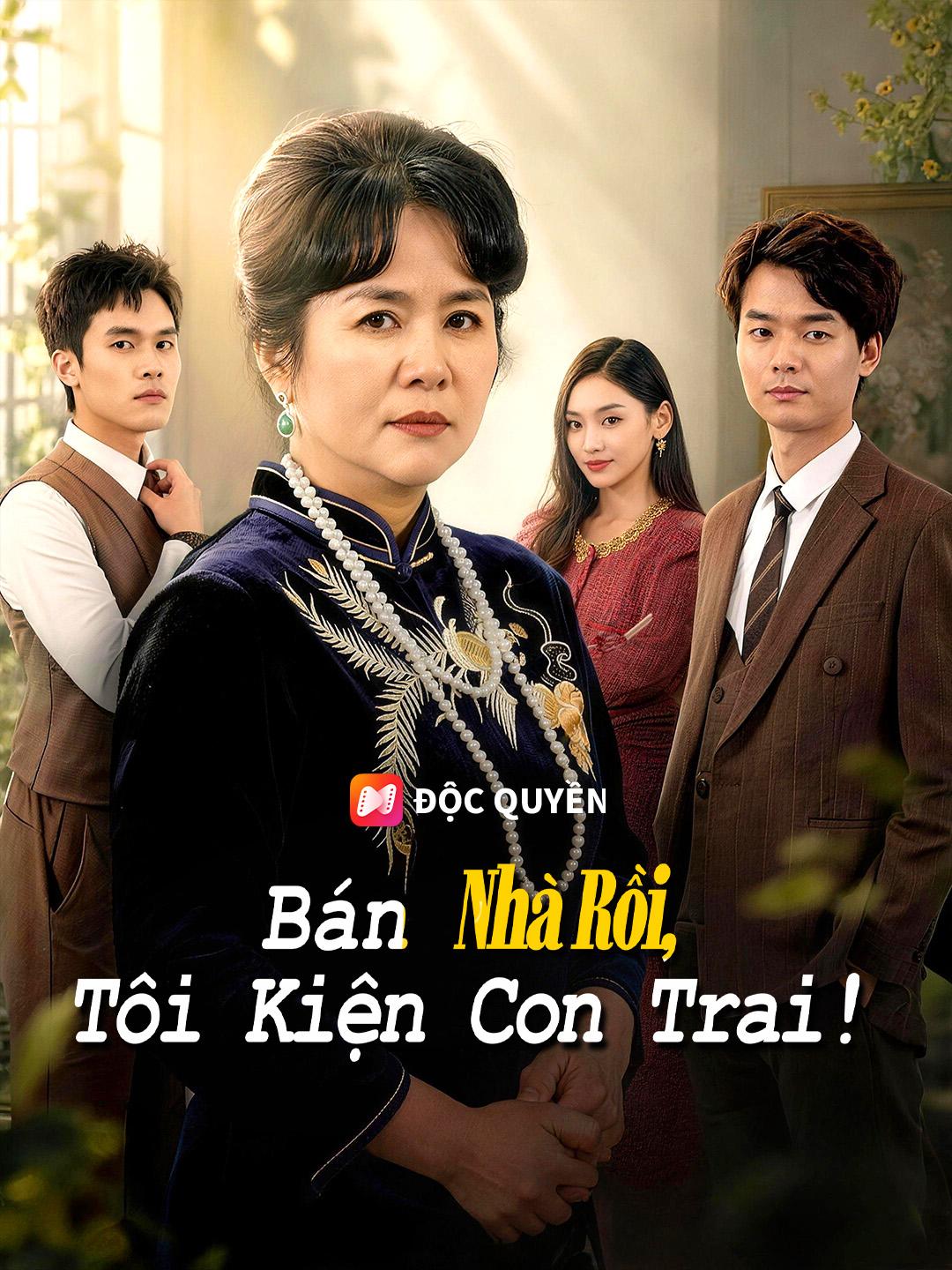 Bán Nhà Rồi, Tôi Kiện Con Trai!