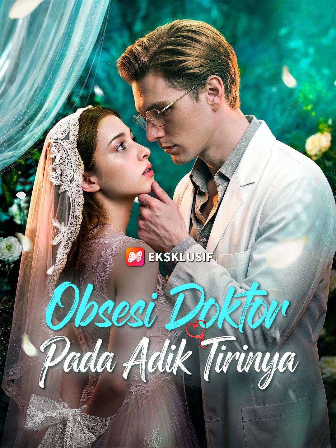 Obsesi Doktor Pada Adik Tirinya