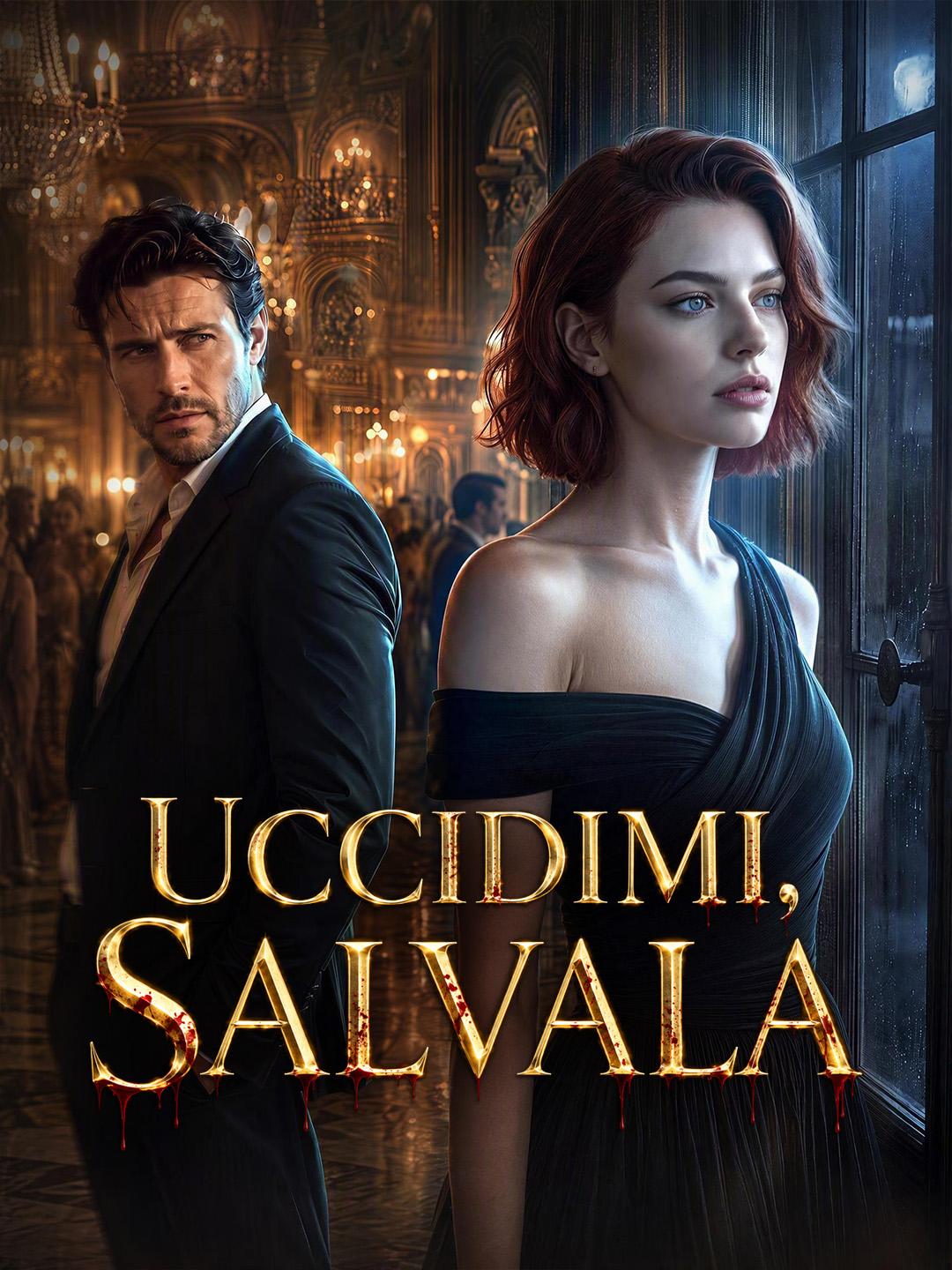 Uccidimi, Salvala