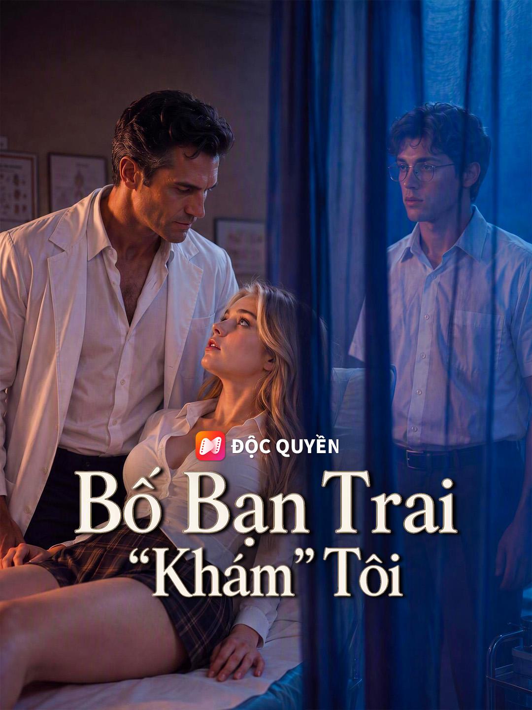 Bố Bạn Trai “Khám” Tôi
