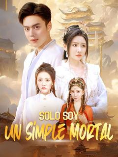 Solo Soy un Simple Mortal