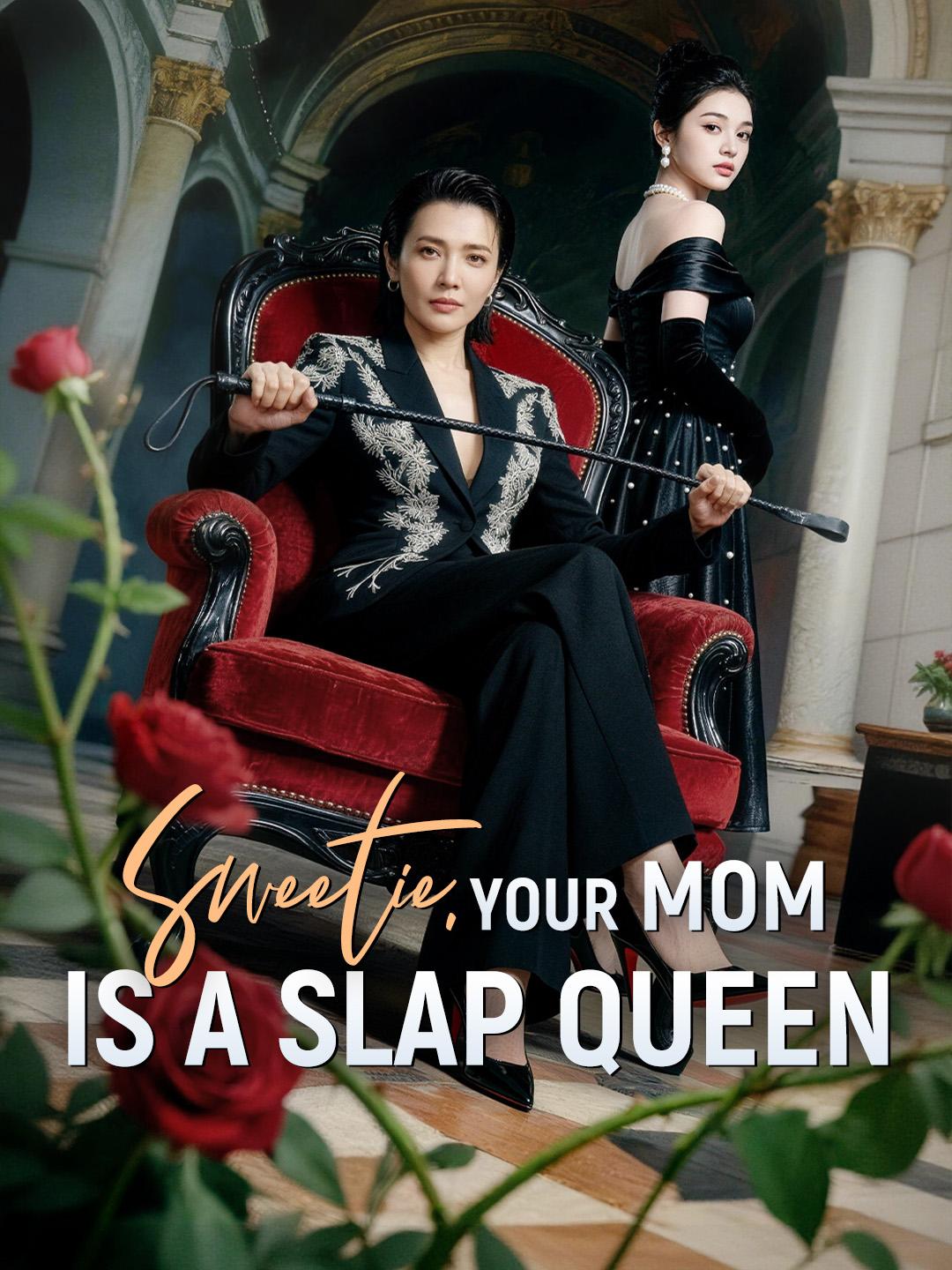 Sweetie, Your Mom Is a Slap Queen