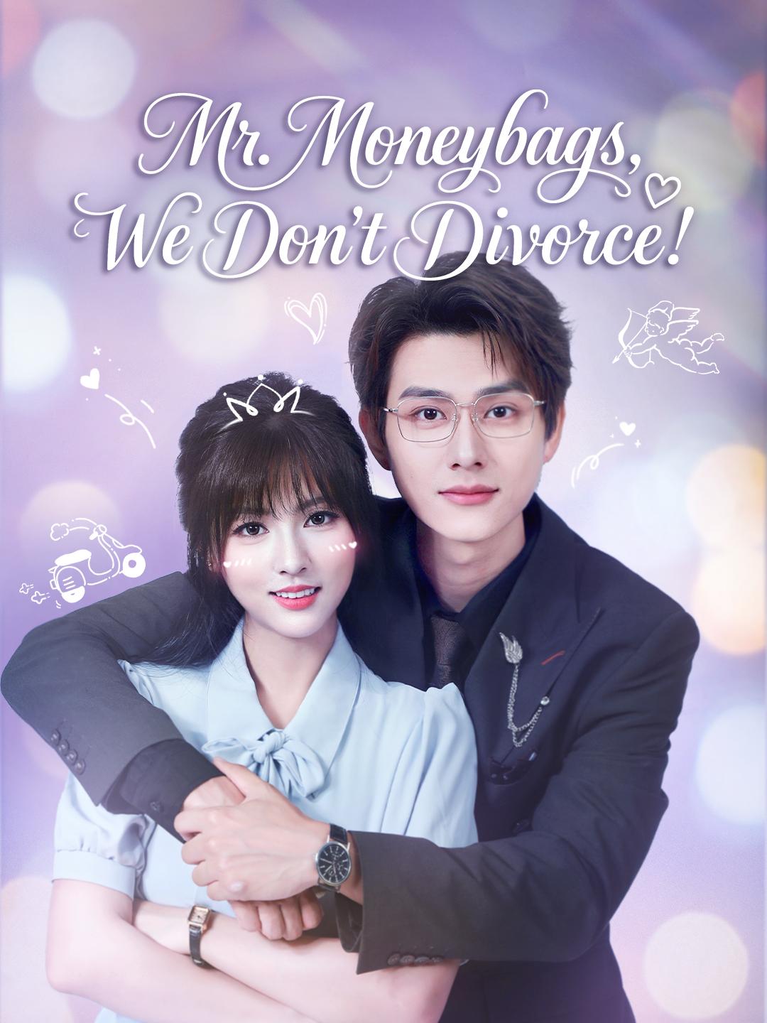 Mr. Moneybags, We Don't Divorce!