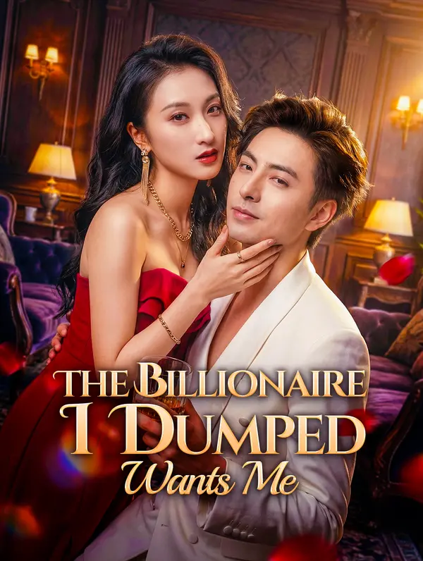 The Billionaire I Dumped Wants Me