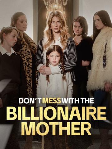 Don’t Mess with the Billionaire Mother