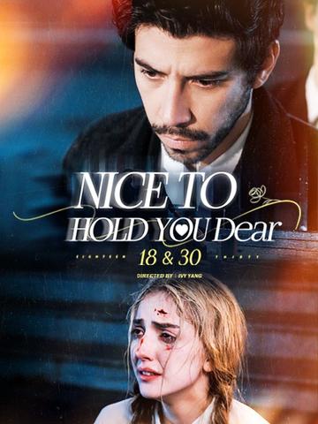 Nice to Hold You Dear:18 and 30