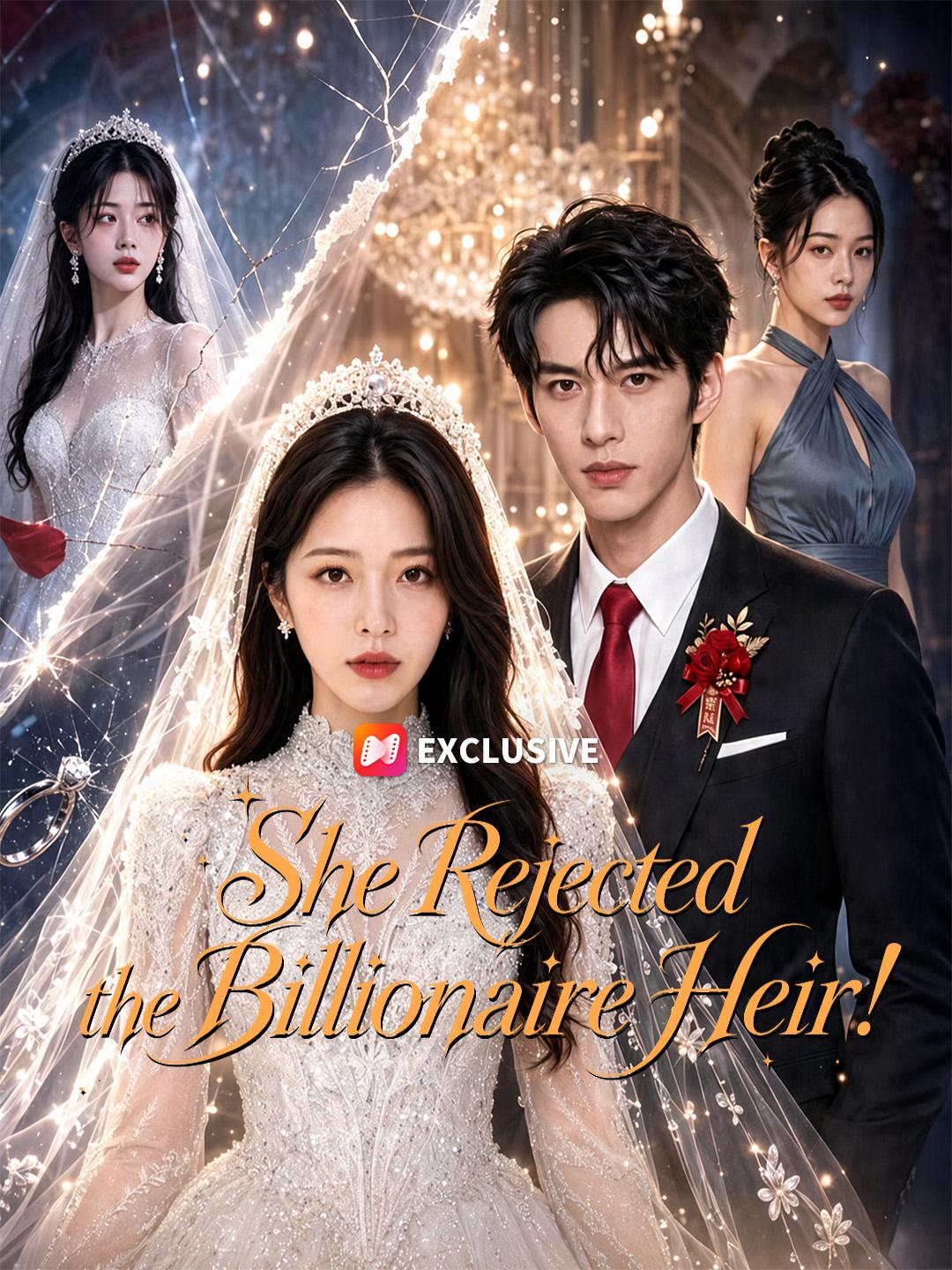 She Rejected the Billionaire Heir!