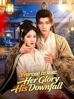 Divorced to Rule: Her Glory, His Downfall