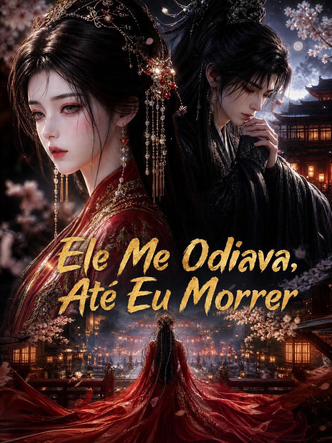 (Dublagem) Ele Me Odiava, Até Eu Morrer