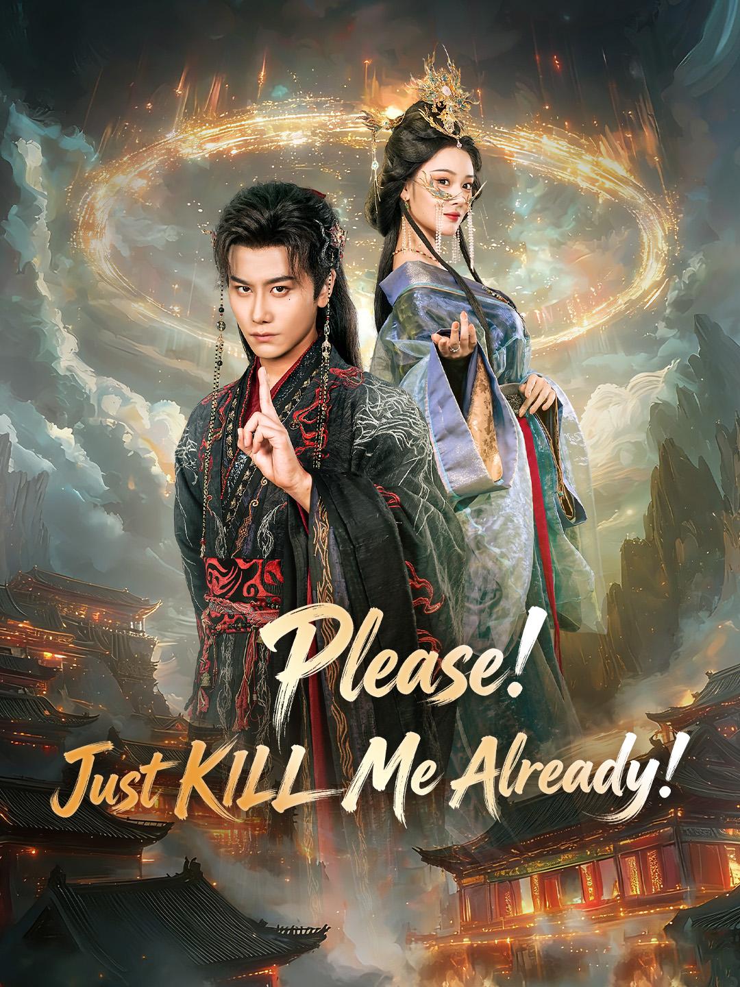 Please! Just KILL Me Already!