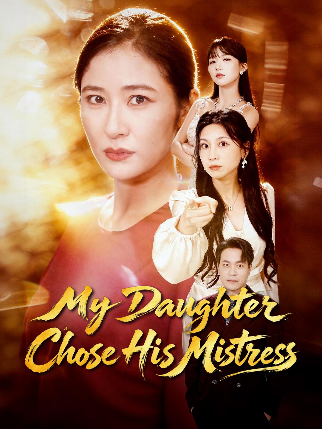 My Daughter Chose His Mistress
