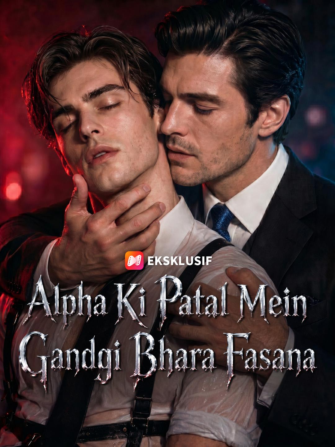 Alpha Ki Patal Mein Gandgi Bhara Fasana