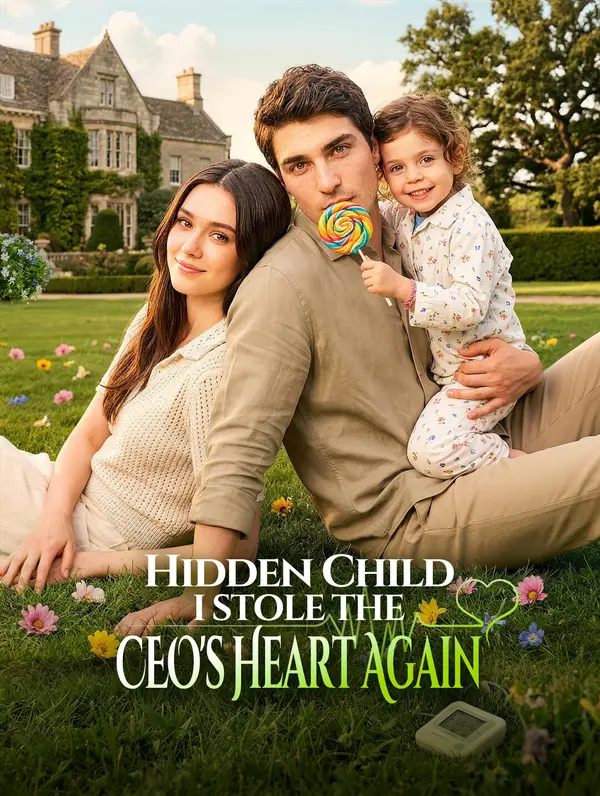 Hidden Child: I Stole the CEO's Heart Again
