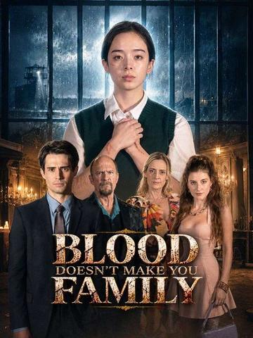 Blood Doesn't Make You Family