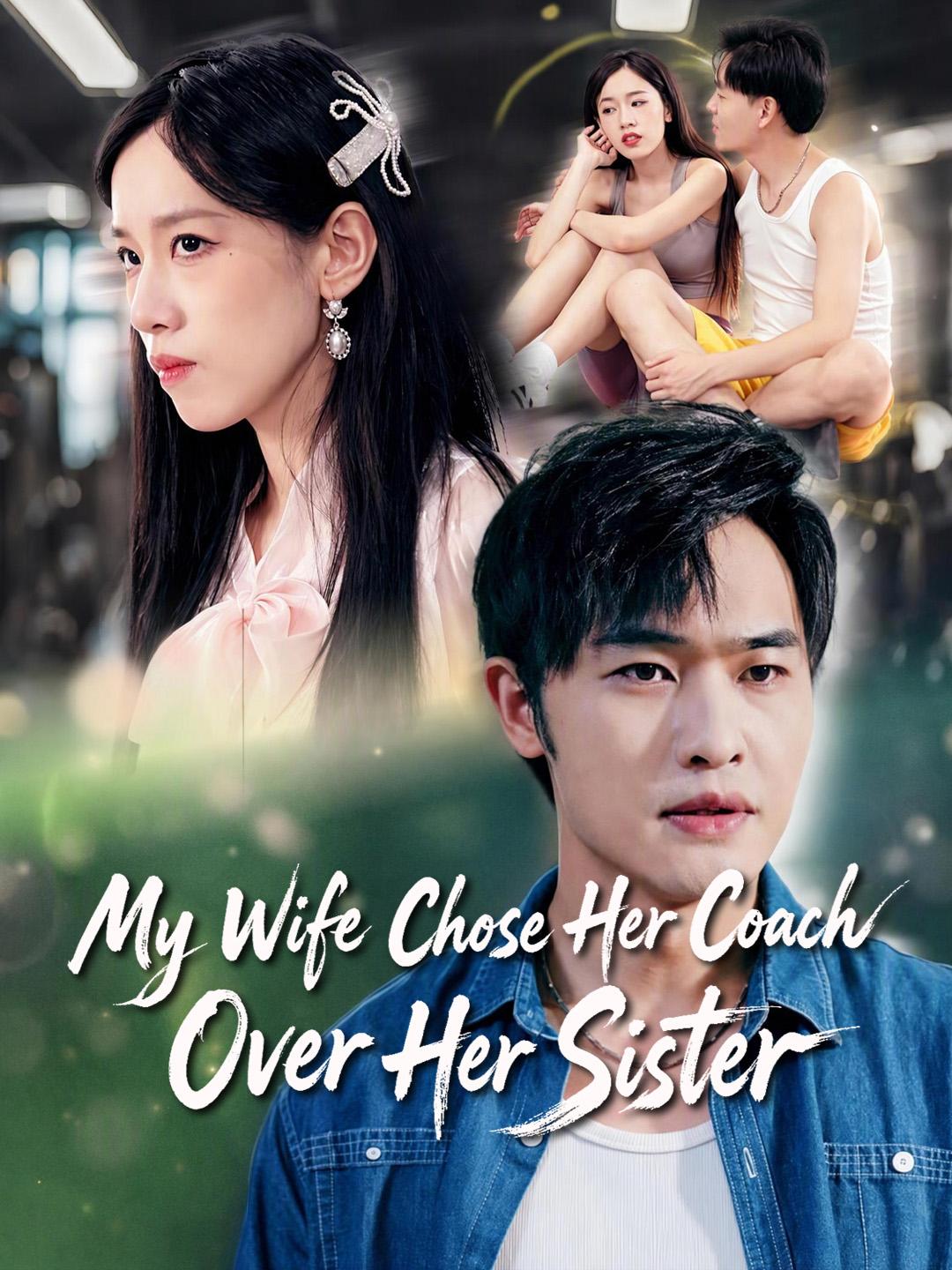 My Wife Chose Her Coach Over Her Sister