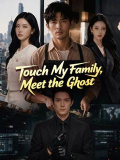 Touch My Family, Meet the Ghost