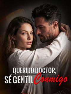 Querido doctor, sé gentil conmigo