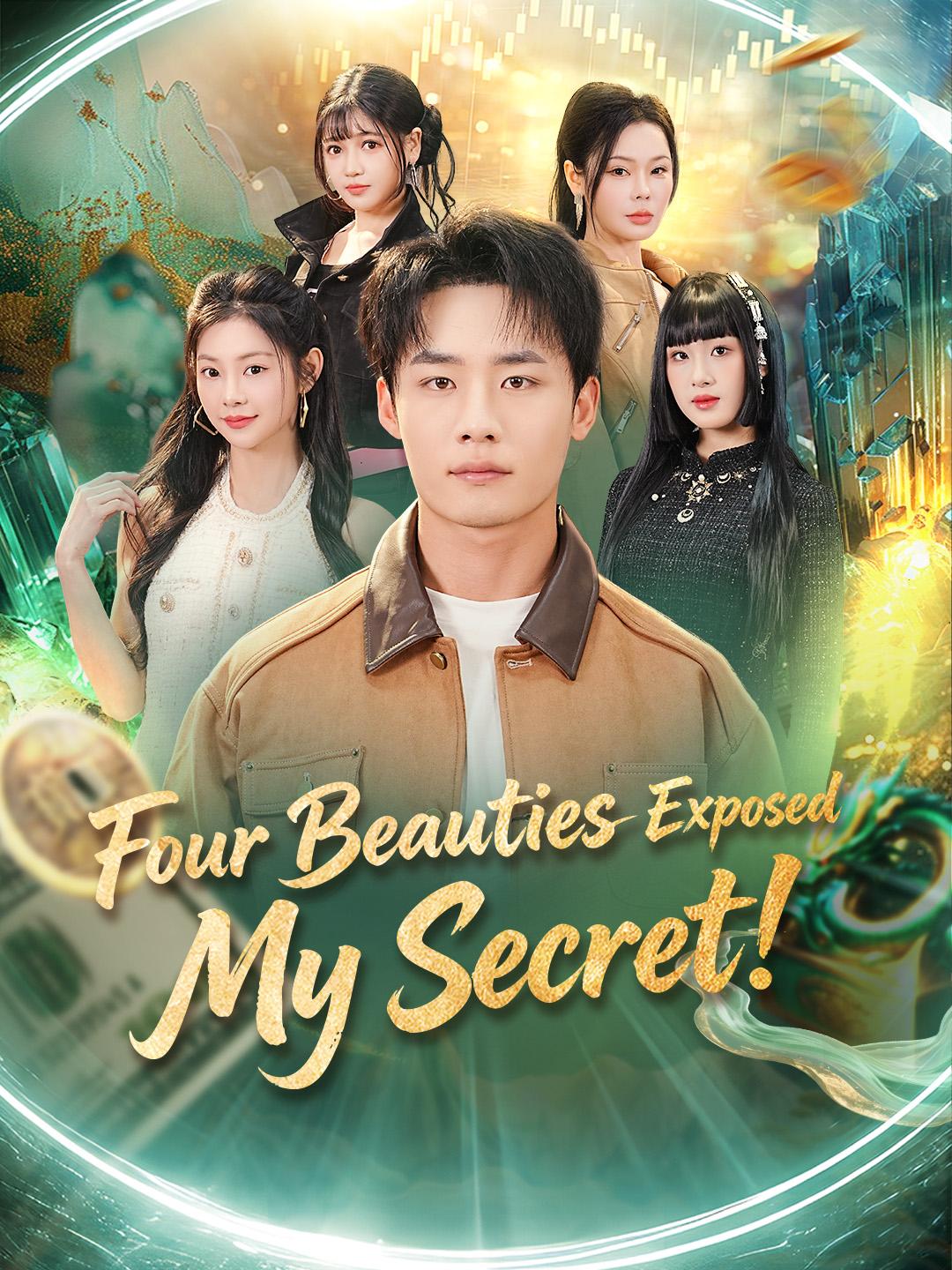 Four Beauties Exposed My Secret!