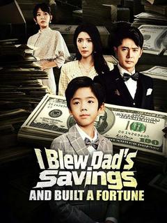 I Blew Dad's Savings and Built a Fortune