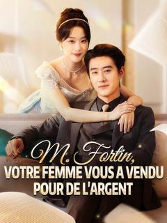 M. Fortin, votre femme vous a vendu pour de l'argent
