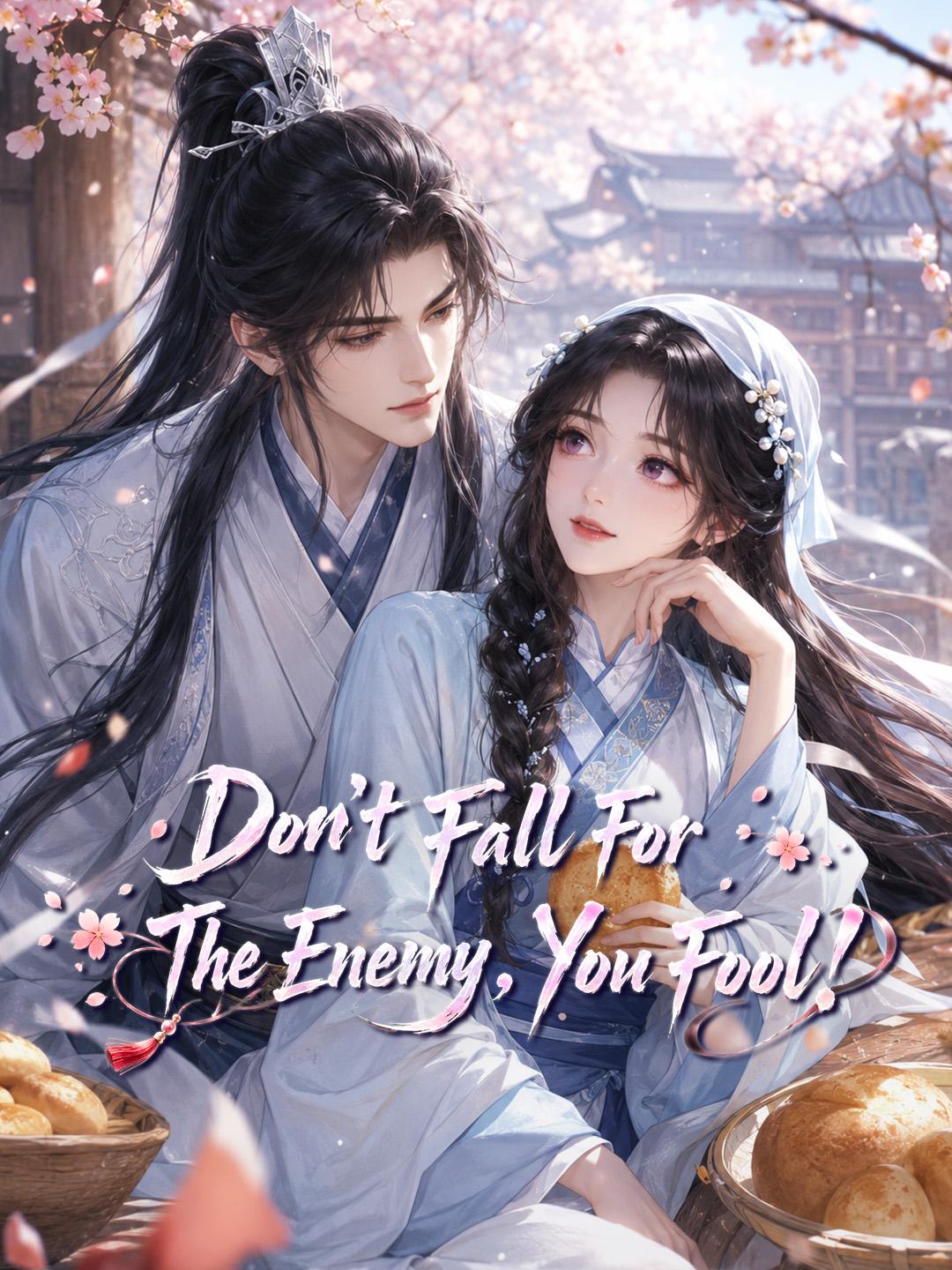Don't Fall For The Enemy, You Fool!