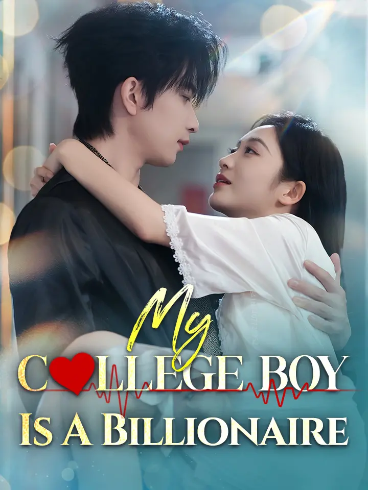 My College Boy Is A Billionaire Chinese Drama ENG Dubbed