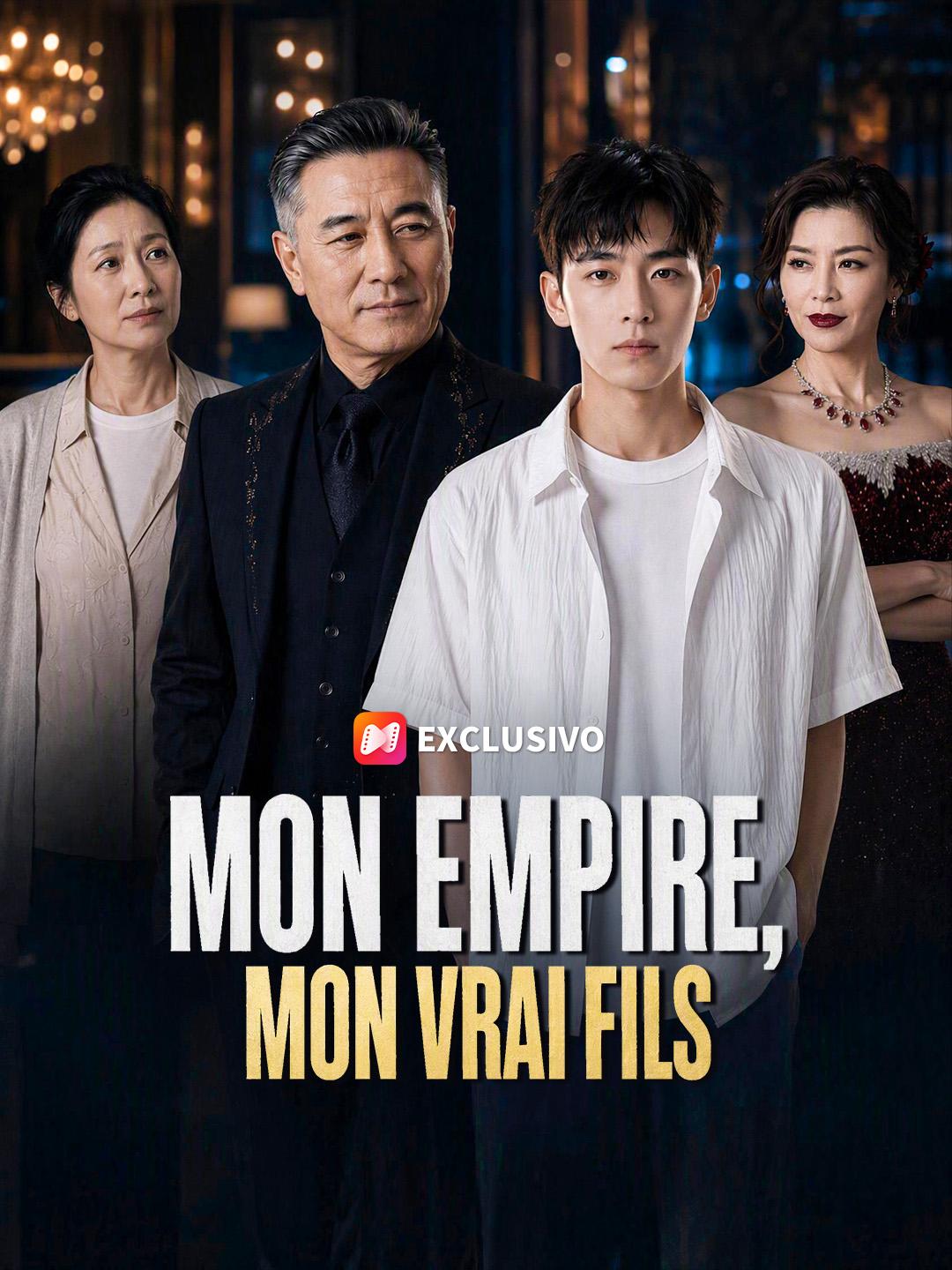 MON EMPIRE, MON VRAI FILS