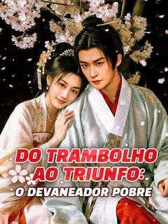 Do Trambolho ao Triunfo: O Devaneador Pobre (Dublado)